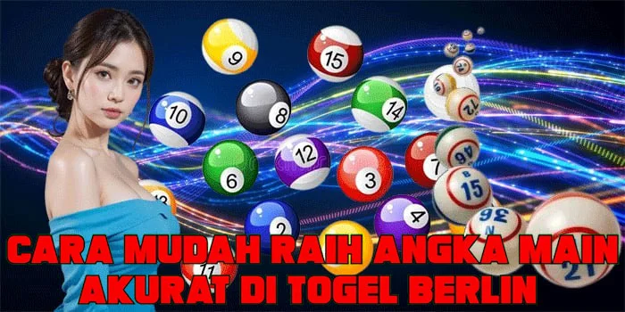 Cara Mudah Raih Angka Main Akurat di Togel Berlin 