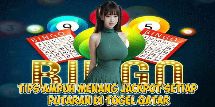 Tips Ampuh Menang Jackpot Setiap Putaran di Togel Qatar