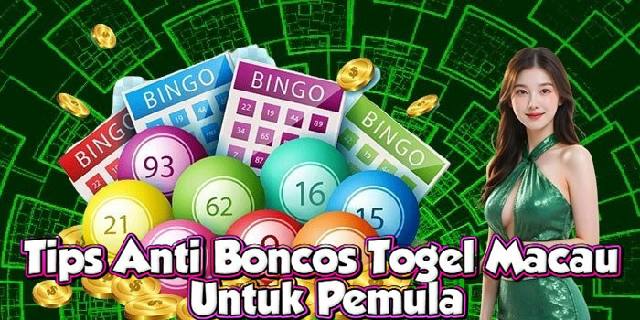 Tips Anti Boncos Togel Macau Untuk Pemula