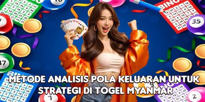 Metode Analisis Pola Keluaran Untuk Strategi di Togel Myanmar