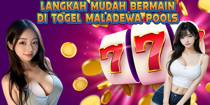 Langkah Mudah Bermain di Togel Maladewa Pools