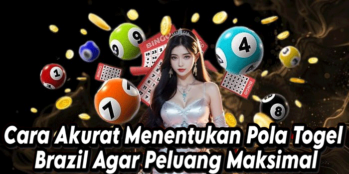 Cara Akurat Menentukan Pola Togel Brazil Agar Peluang Maksimal