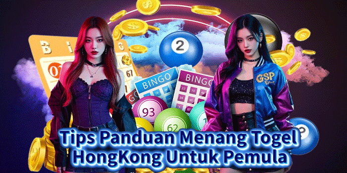 Tips Panduan Menang Togel HongKong Untuk Pemula