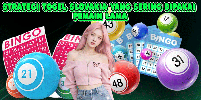 Strategi Togel Slovakia Yang Sering Dipakai Pemain Lama