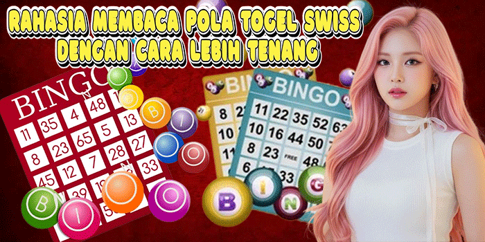 Rahasia Membaca Pola Togel Swiss Dengan Cara Lebih Tenang